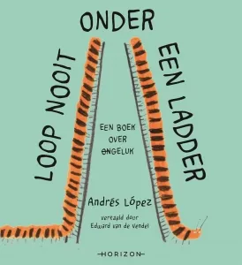 Omslag van Loop nooit onder een ladder
